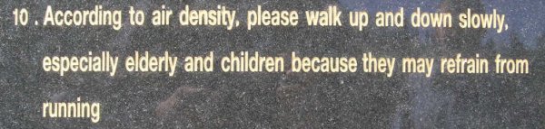 "According to air density, please walk up and down slowly, especially elderly and children because they may refrain from running"